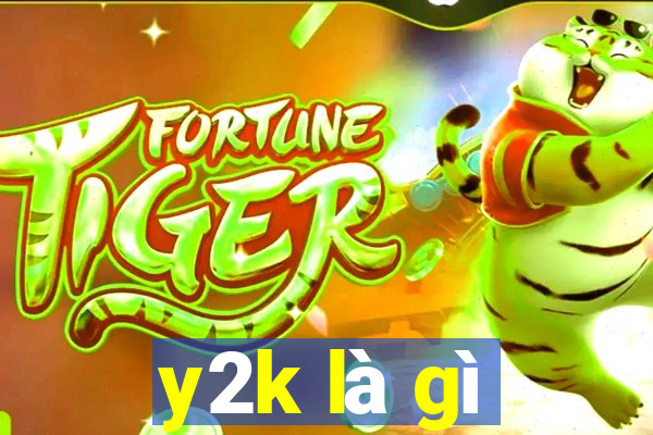 y2k là gì