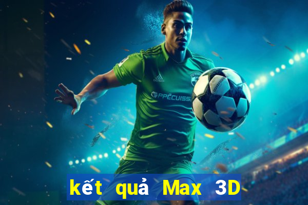 kết quả Max 3D ngày 19