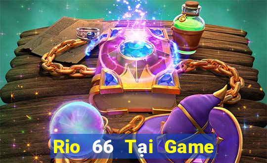 Rio 66 Tại Game Bài Đổi Thưởng