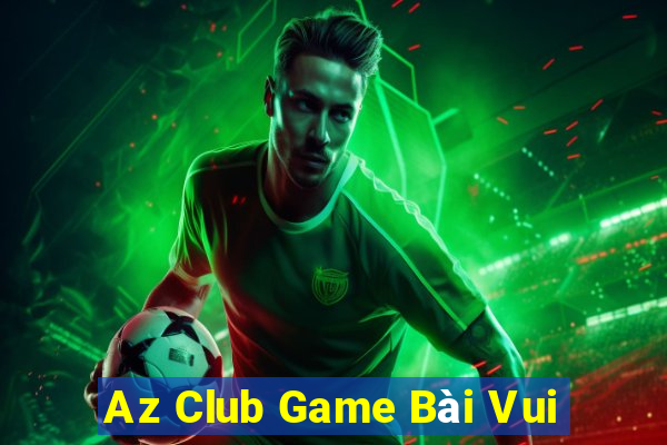 Az Club Game Bài Vui