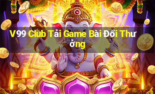 V99 Club Tải Game Bài Đổi Thưởng