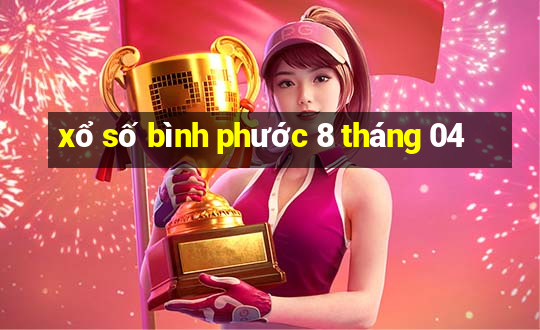 xổ số bình phước 8 tháng 04