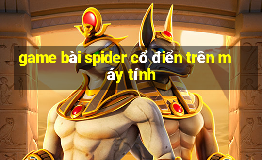 game bài spider cổ điển trên máy tính