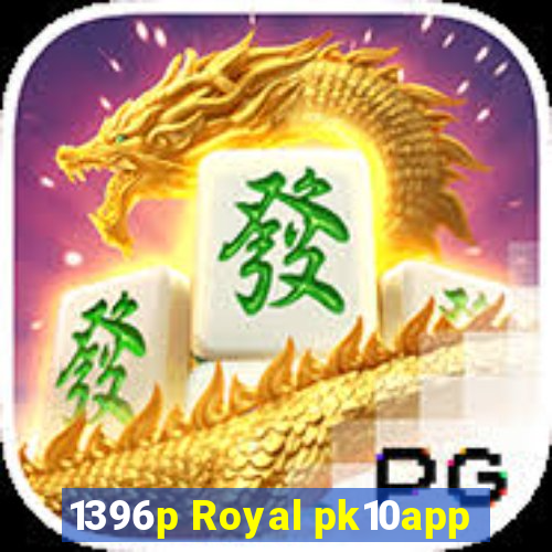 1396p Royal pk10app