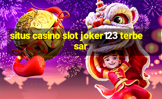 situs casino slot joker123 terbesar