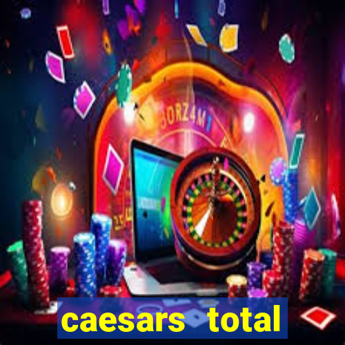 caesars total rewards program