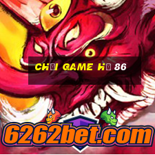 chơi game hũ 86