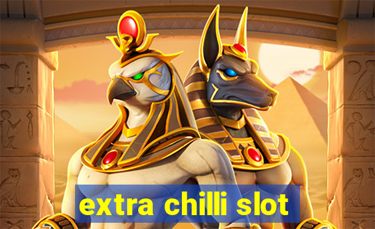 extra chilli slot