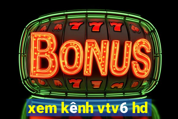 xem kênh vtv6 hd