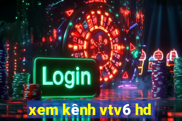 xem kênh vtv6 hd