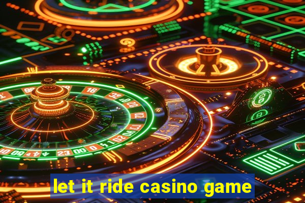 let it ride casino game