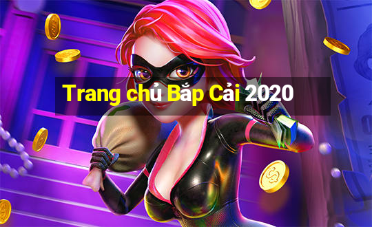 Trang chủ Bắp Cải 2020