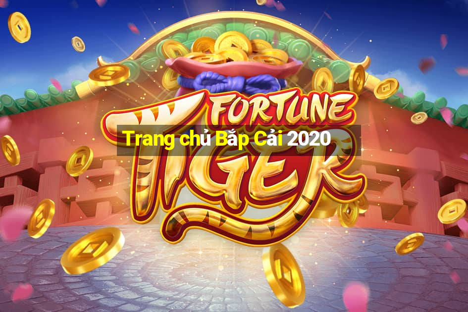 Trang chủ Bắp Cải 2020