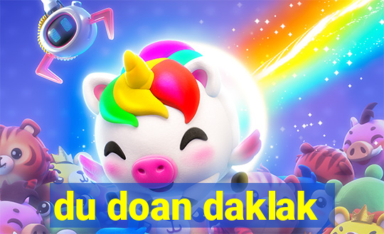 du doan daklak