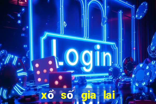 xổ số gia lai tối nay