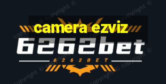 camera ezviz