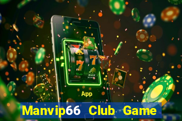 Manvip66 Club Game Bài Vui