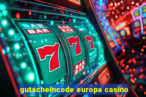 gutscheincode europa casino