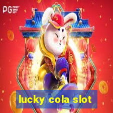 lucky cola slot