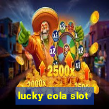 lucky cola slot