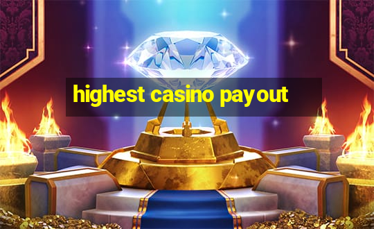 highest casino payout