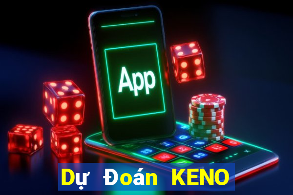 Dự Đoán KENO ngày 10