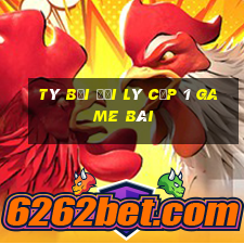 Tý Bối Đại Lý Cấp 1 Game Bài