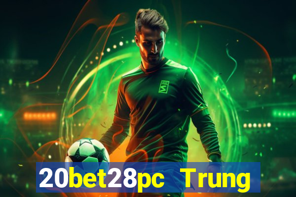 20bet28pc Trung thực 28 chiếc