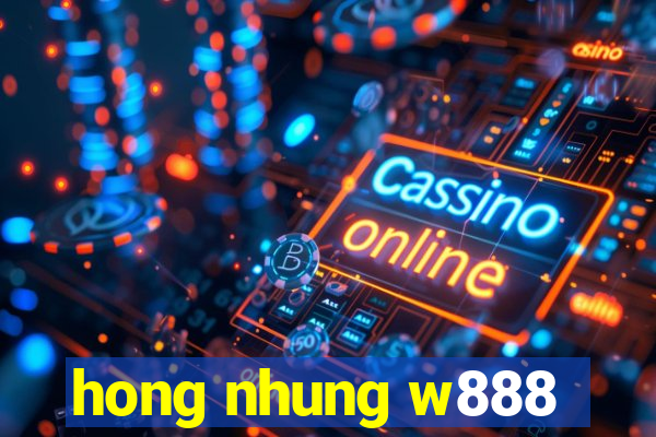 hong nhung w888