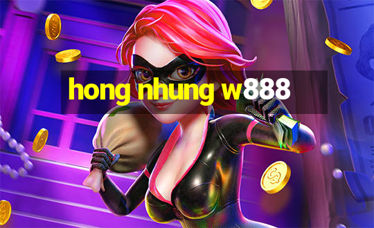 hong nhung w888