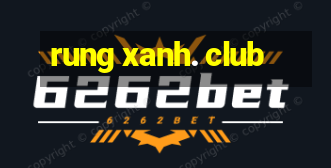 rung xanh. club