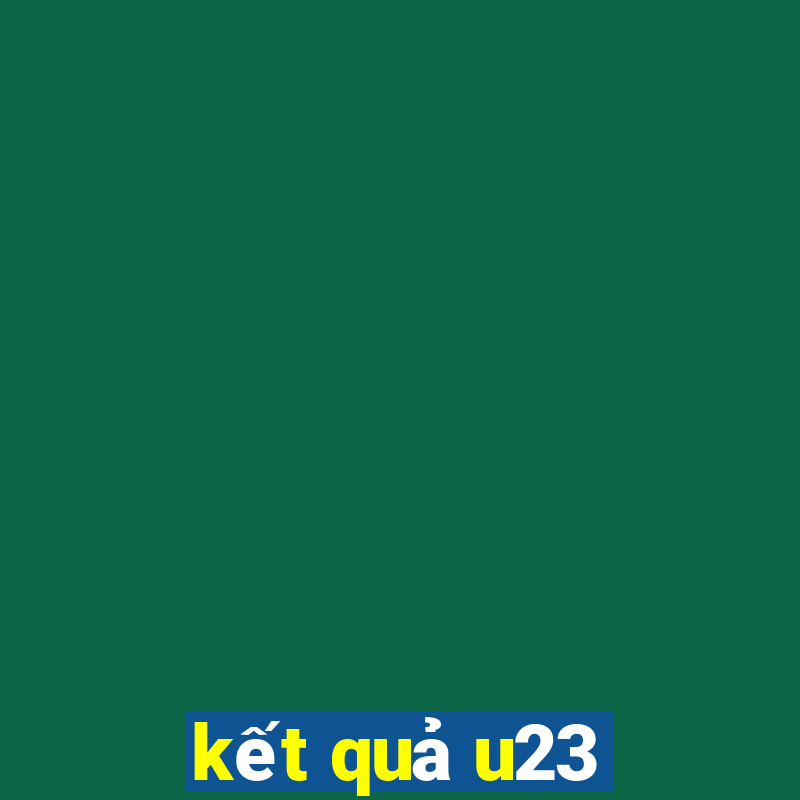 kết quả u23