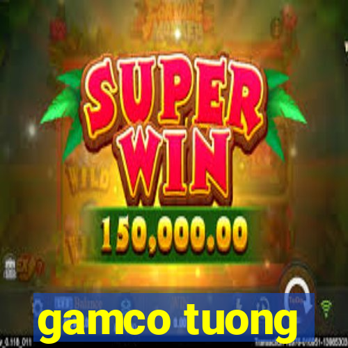 gamco tuong