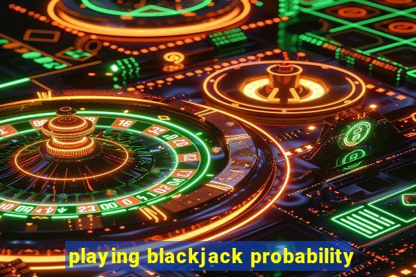 playing blackjack probability