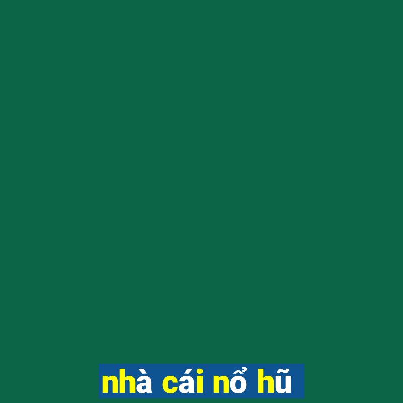 nhà cái nổ hũ