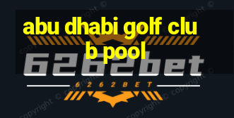 abu dhabi golf club pool