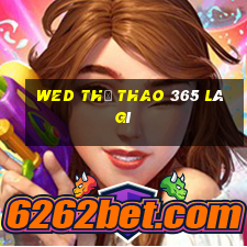 wed thể thao 365 là gì