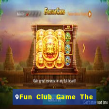 9Fun Club Game The Bài Mobile 2021