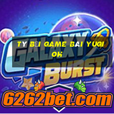 Tý Bối Game Bài Yugioh