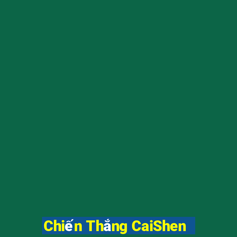 Chiến Thắng CaiShen