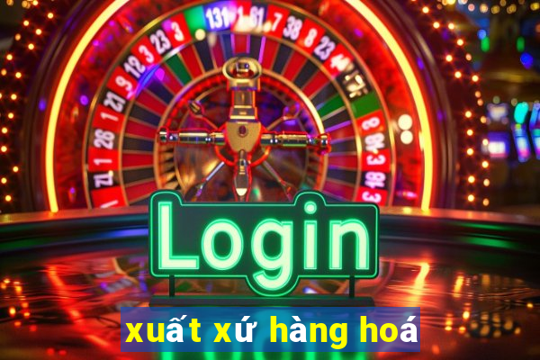 xuất xứ hàng hoá