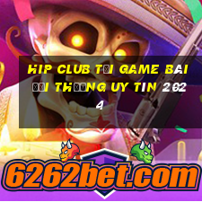 Hip Club Tải Game Bài Đổi Thưởng Uy Tín 2024