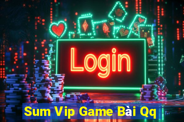 Sum Vip Game Bài Qq