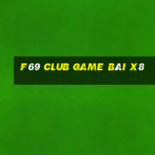 F69 Club Game Bài X8