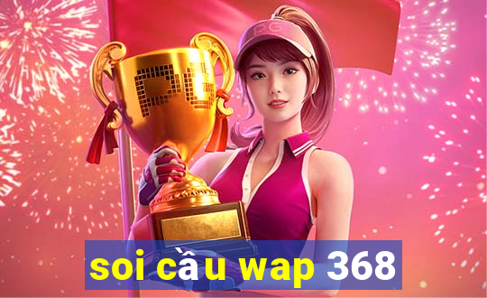 soi cầu wap 368