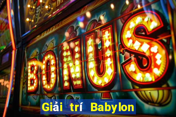 Giải trí Babylon trực tuyến