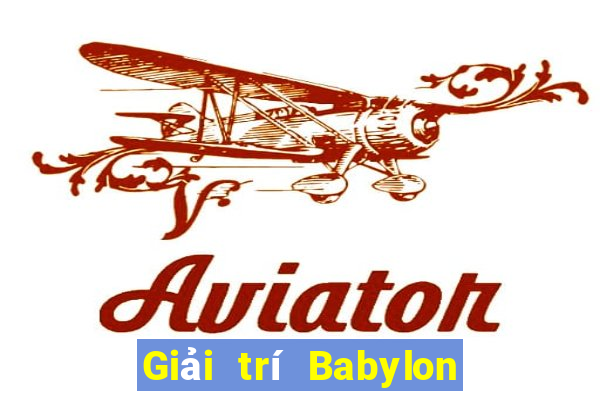 Giải trí Babylon trực tuyến