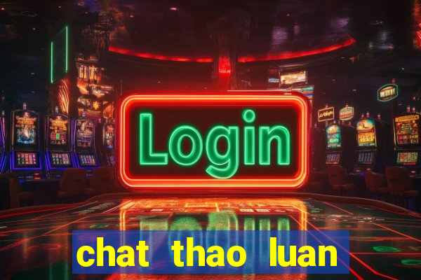 chat thao luan bong da