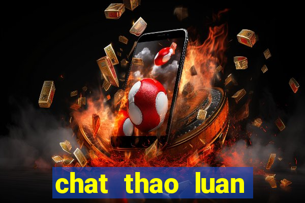 chat thao luan bong da