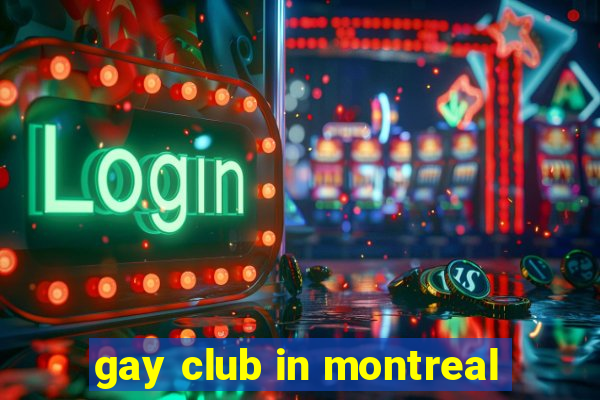 gay club in montreal